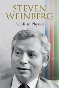 Steven Weinberg: A Life in Physics_cover