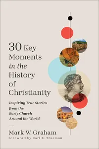 30 Key Moments in the History of Christianity_cover