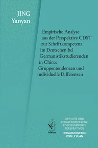 Empirische Analyse aus der Perspektive CDST zur Schriftkompetenz im Deutschen bei Germanistikstudierenden in China: Gruppentendenzen und individuelle Differenzen_cover