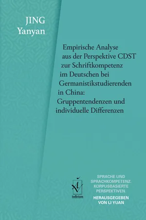 Empirische Analyse aus der Perspektive CDST zur Schriftkompetenz im Deutschen bei Germanistikstudierenden in China: Gruppentendenzen und individuelle Differenzen