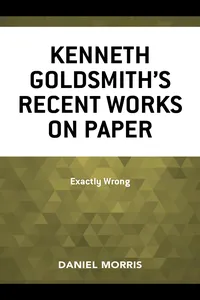 Kenneth Goldsmith's Recent Works on Paper_cover