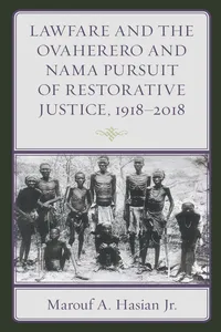 Lawfare and the Ovaherero and Nama Pursuit of Restorative Justice, 1918–2018_cover