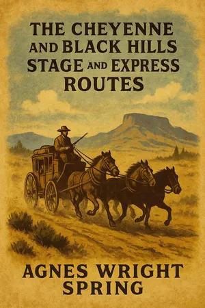 The Cheyenne and Black Hills Stage and Express Routes