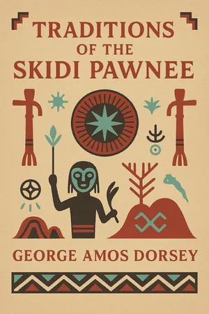 Traditions of the Skidi Pawnee