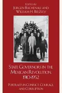 State Governors in the Mexican Revolution, 1910–1952_cover