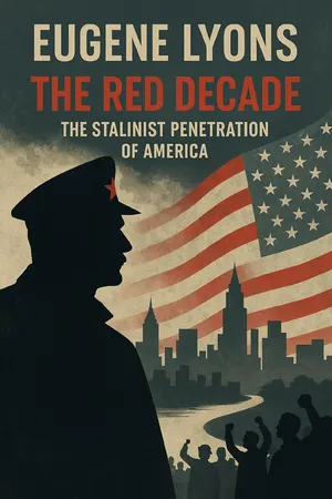 The Red Decade, the Stalinist Penetration of America
