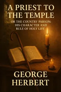 A Priest to the Temple, Or the Country Parson: His Character and Rule of Holy Life_cover