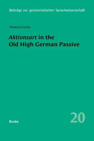 Aktionsart in the Old High German Passive with special reference to the Tatian and Isidor translations