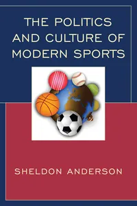 The Politics and Culture of Modern Sports_cover