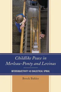 Childlike Peace in Merleau-Ponty and Levinas_cover