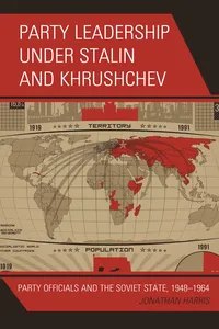 Party Leadership under Stalin and Khrushchev_cover
