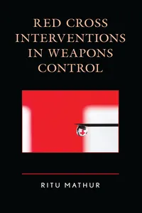 Red Cross Interventions in Weapons Control_cover