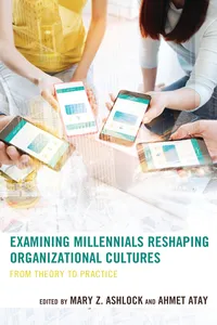 Examining Millennials Reshaping Organizational Cultures_cover