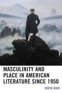 Masculinity and Place in American Literature since 1950_cover