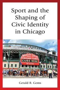 Sport and the Shaping of Civic Identity in Chicago_cover
