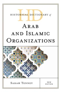 Historical Dictionary of Arab and Islamic Organizations_cover
