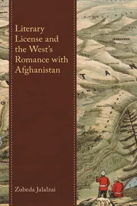 Literary License and the West’s Romance with Afghanistan_cover