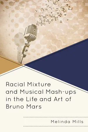 Racial Mixture and Musical Mash-ups in the Life and Art of Bruno Mars
