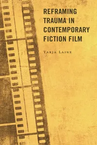 Reframing Trauma in Contemporary Fiction Film_cover