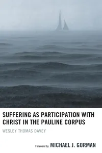 Suffering as Participation with Christ in the Pauline Corpus_cover