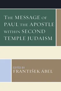 The Message of Paul the Apostle within Second Temple Judaism_cover