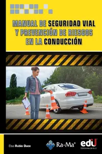 Manual de seguridad vial y prevención de riesgos en la conducción