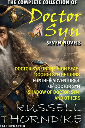 The Complete Collection of Doctor Syn. Seven Novels. Illustrated