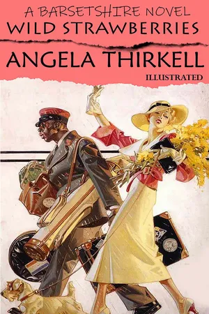 Wild Strawberries (A Barsetshire Novel). Illustrated