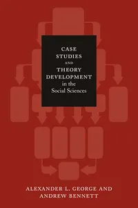 Case Studies and Theory Development in the Social Sciences_cover
