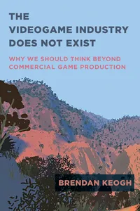 The Videogame Industry Does Not Exist_cover