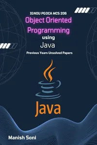 IGNOU PGDCA MCS 206 Object Oriented Programming using Java Previous Years Unsolved Papers_cover