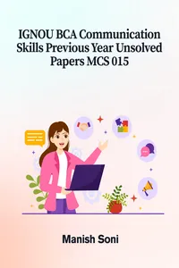 IGNOU BCA Communication Skills Previous Year Unsolved Papers MCS 015_cover