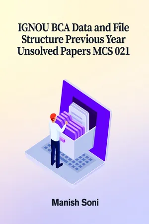 IGNOU BCA Data and File Structure Previous Year Unsolved Papers MCS 021