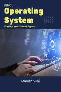 IGNOU Operating System Previous Years Solved Papers_cover
