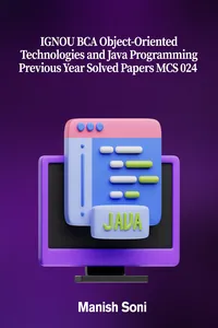 IGNOU BCA Object-Oriented Technologies and Java Programming Previous Year Solved Papers MCS 024_cover
