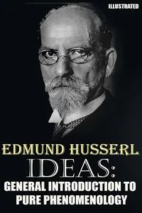 Ideas: General Introduction to Pure Phenomenology. Illustrated