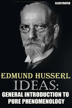 Ideas: General Introduction to Pure Phenomenology. Illustrated