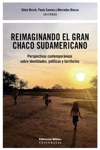 Reimaginando el Gran Chaco sudamericano