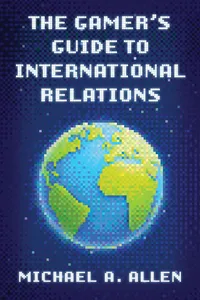 The Gamer's Guide to International Relations_cover