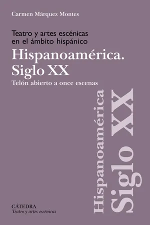 Teatro y artes escénicas en el ámbito hispánico. Siglo XX. Hispoanoamérica