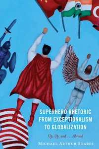 Superhero Rhetoric from Exceptionalism to Globalization_cover