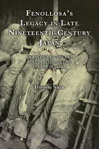 Fenollosa’s Legacy in Late Nineteenth-Century Japan_cover