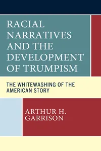 Racial Narratives and the Development of Trumpism_cover