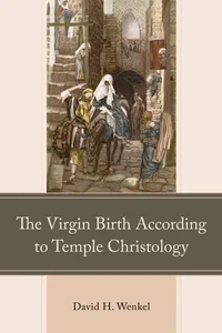 The Virgin Birth According to Temple Christology_cover