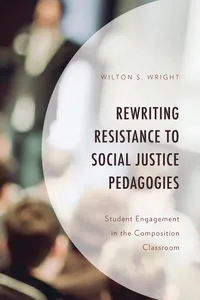 Rewriting Resistance to Social Justice Pedagogies_cover