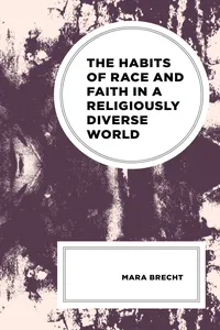 The Habits of Race and Faith in a Religiously Diverse World_cover