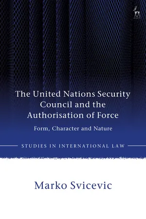 The United Nations Security Council and the Authorisation of Force