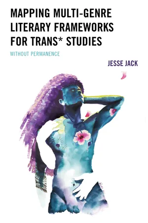 Mapping Multi-Genre Literary Frameworks for Trans* Studies