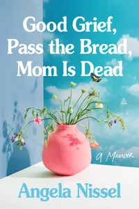Good Grief, Pass the Bread, Mom Is Dead_cover