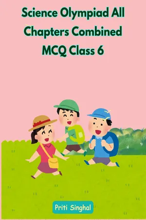 Science Olympiad All Chapters Combined MCQ Class 6
